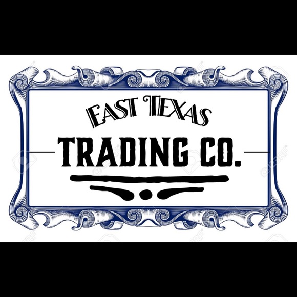 Other - Welcome to the East Texas Trading Co.! Other - Welcome to the East Texas Trading Co.!